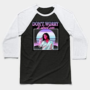 Don't Worry Baseball T-Shirt